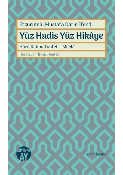 Yüz Hadis Yüz Hikaye - Mustafa Darir - Büyüyenay Yayınları