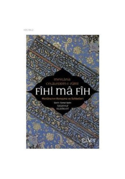Fihi Ma Fih - Mevlana'nın Konuşma Ve  Sohbetleri