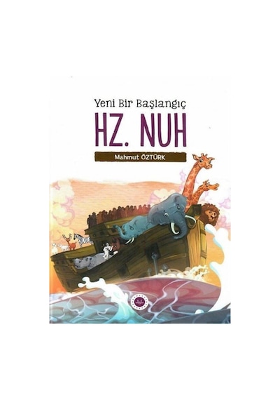Yeni Bir Başlangıç: Hz. Nuh - Mahmut Öztürk - Diyanet İşleri Başkanlığı