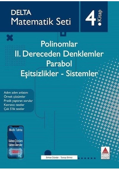 Matematik Seti 4.Kitap - Polinomlar-2. Dereceden Denklemler - Parabol - Eşitsizlikler - Sistemler - Tuncay Birinci - Delta Kültür