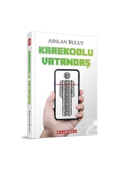 Karekodlu Vatandaş / Arslan Bulut