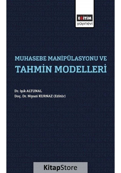 Muhasebe Manipülasyonları ve Tahmin Modelleri - Işık Altunal - Eğitim Yayınevi