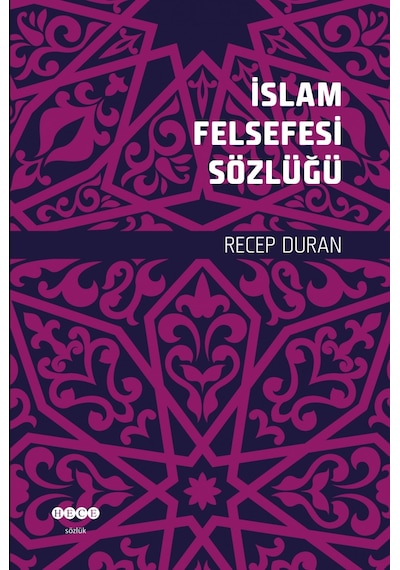 İslam Felsefesi Sözlüğü - Recep Duran - Hece Yayınları