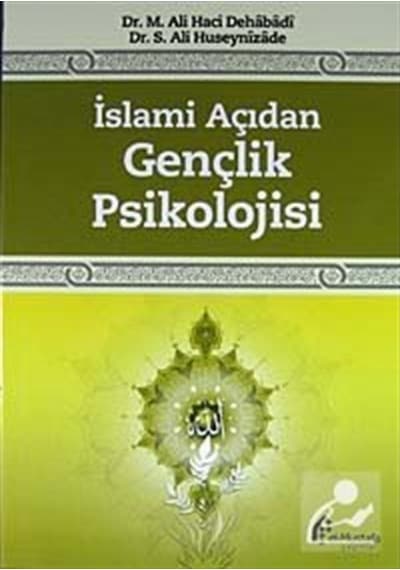 İslami Açıdan Gençlik Psikolojisi - M. Ali Hacı Dehabadi - El