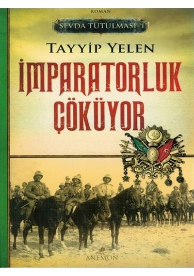Sevda Tutulması 1 - İmparatorluk Çöküyor - Tayyip Yelen - Anemon