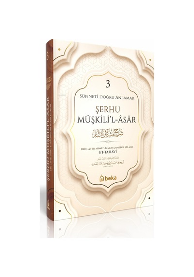 Sünneti Doğru Anlamak - Şerhu Müşkilil Asar - 3. Cilt