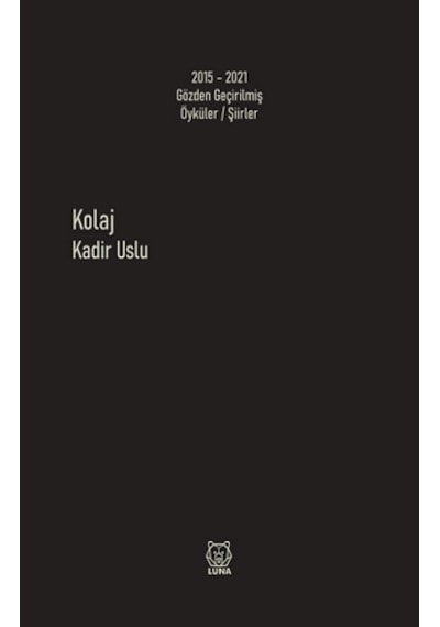 Kolaj - Kadir Uslu - Luna Yayınları