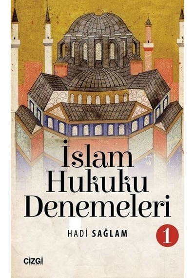İslam Hukuku Denemeleri 1 - Hadi Sağlam - Çizgi Kitabevi