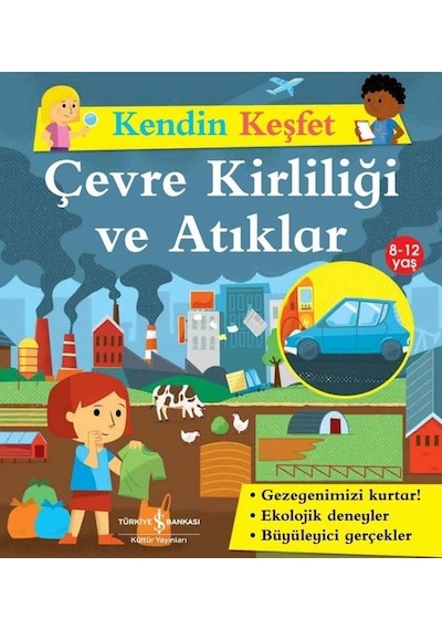 Çevre Kirliliği ve Atıklar - Kendin Keşfet - Sally Morgan - İş Bankası Kültür Yayınları