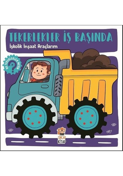 Tekerlekler İş Başında - İşkolik İnşaat Araçlarım