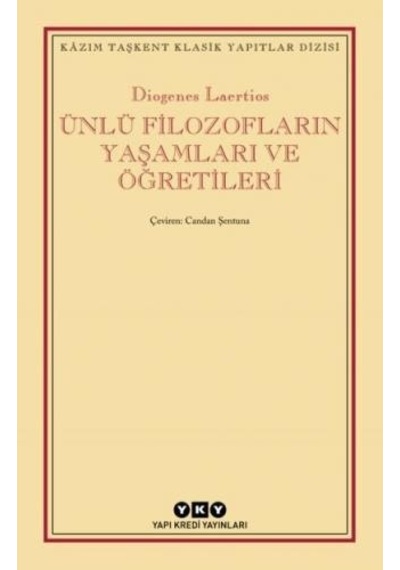 Ünlü Filozofların Yaşamları ve Öğretileri - Diognes Laertios - Yapı Kredi Yayınları