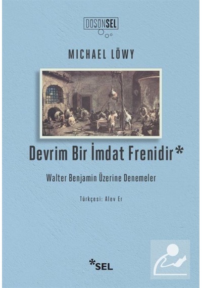 Devrim Bir Imdat Frenidir: Walter Benjamin Üzerine Denemeler /... 9786257370394
