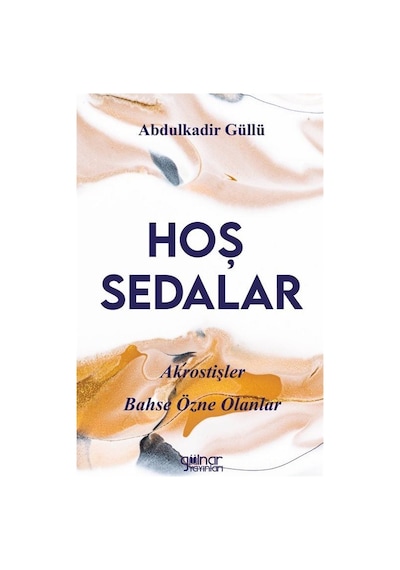 Hoş Sedalar - Abdulkadir Güllü - Gülnar Yayınları