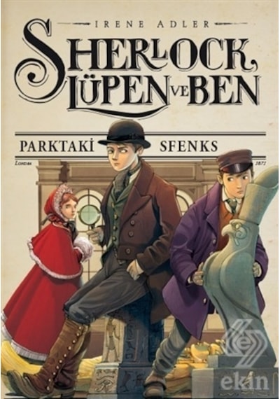 Sherlock Lüpen ve Ben 8-Parktaki Sfenks - Irene Adler - Doğan ve Egmont Yayıncılık