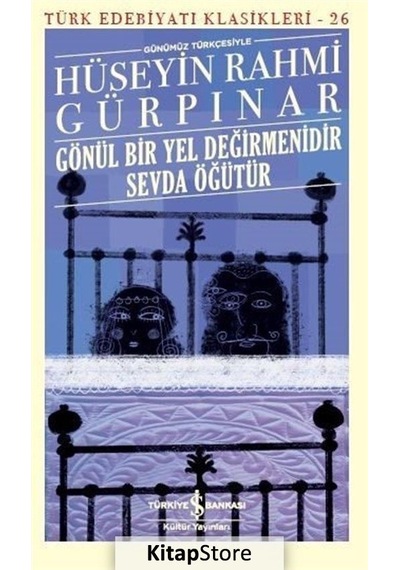 Kitapstore Gönül Bir Yel Değirmenidir Sevda Öğütür Günümüz Türkçesiyle .
