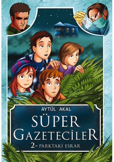 Süper Gazeteciler 2 Parktaki Esrar Aytül Akal Tudem Yayınları N11.11059