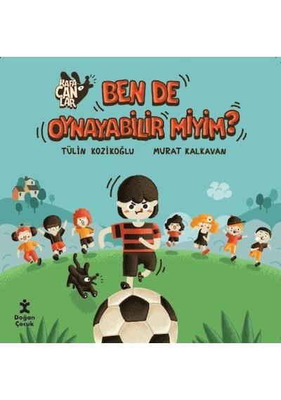 Kafacanlar - Ben de Oynayabilir miyim? - Tülin Kozikoğlu - Doğan Çocuk