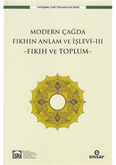 Fıkıh Ve Toplum - Modern Çağda Fıkhın Anlam ve İşlevi 3 - Osman Güman - Ensar Neşriyat