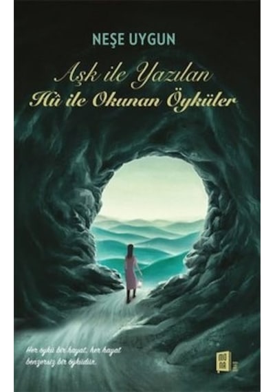Aşk ile Yazılan Hu İle Okunan Öykuler - Neşe Uygun - Mona