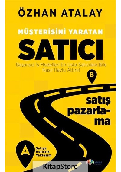 Müşterisini Yaratan Satıcı - Özhan Atalay - Karma Kitaplar
