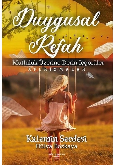 Duygusal Refah - Mutluluk Üzerine Derin İçgörüler - Aforizmalar - Hülya Bozkaya - Sokak Kitapları Yayınları