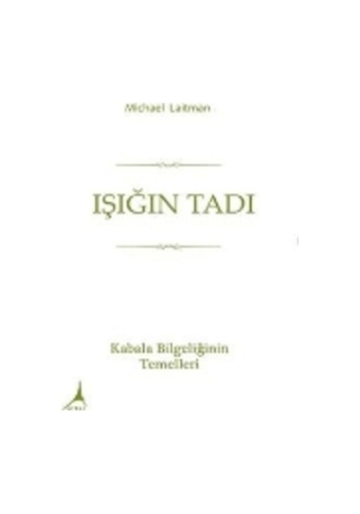 Işığın Tadı - Michael Laitman - Alter Yayınları