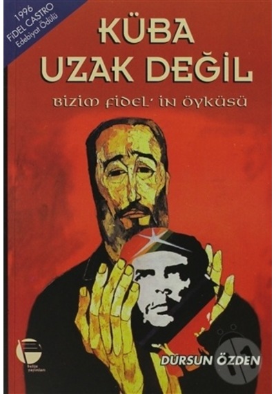 Küba Uzak Değil Bizim Fidel'In Öyküsü