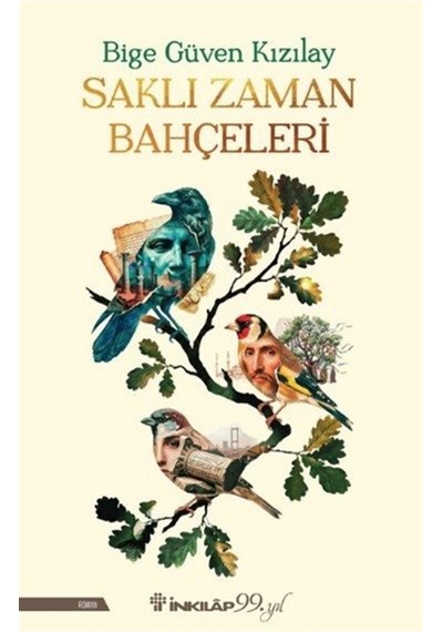 Saklı Zaman Bahçeleri / Bige Güven Kızılay