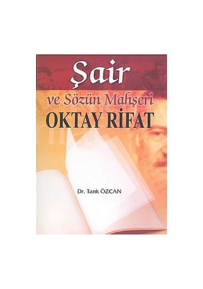Oktay Rifat Şair Ve Sözün Mahşeri - Tarık Özcan İlk Baskı 2005