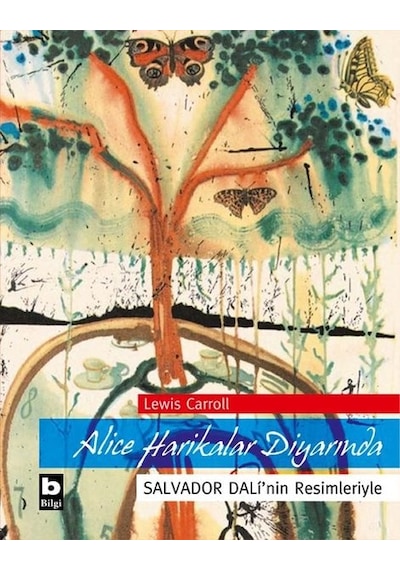 Alice Harikalar Diyarında - Salvador Dali'nin Resimleriyle - Lewis Carroll - Bilgi Yayınevi