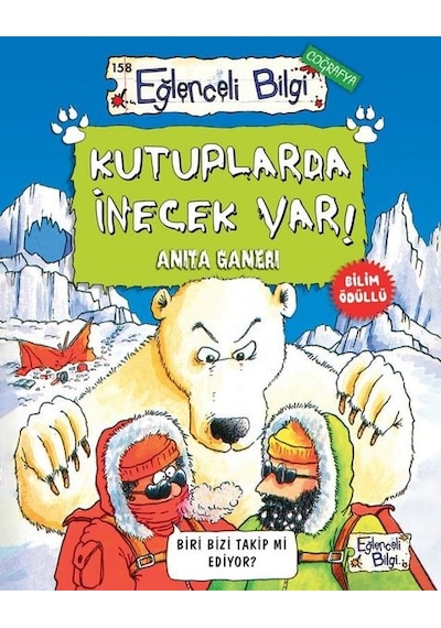 Kutuplarda İnecek Var! Eğlenceli Bilgi Coğrafya - Anita Ganeri - Eğlenceli Bilgi