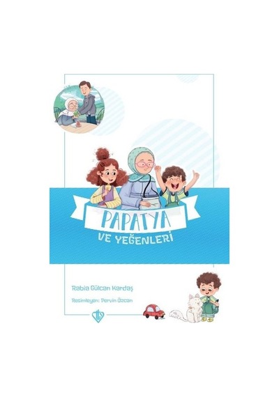Papatya ve Yeğenleri - Değerli Hikayeler Vefa - Rabia Gülcan Kardaş - Türkiye Diyanet Vakfı Yayınları