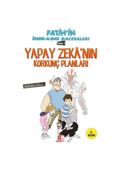 Fatih'in İnanılamaz Maceraları - Yapay Zeka'nın Korkunç Planları - Kıvanç Oğuz - Babıali Kültür