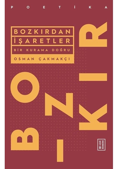 Bozkırdan İşaretler - Bir Kurama Doğru - Osman Çakmakçı - Ketebe