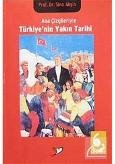 Ana Çizgileriyle Türkiyenin Yakın Tarihi1789-1980- İmaj Yayıncılık