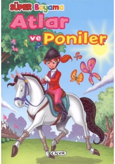 Atlar ve Poniler 1- Çiçek Yayıncılık