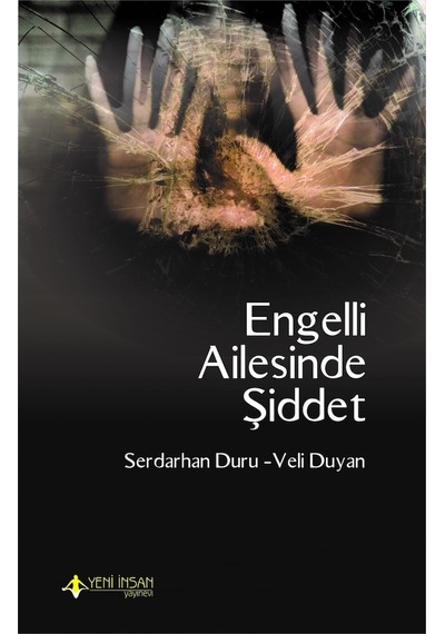 Engelli Ailesinde Şiddet Veli Duyan, Serdarhan Duru Yeni Insan