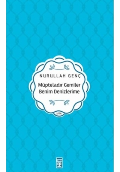 Müpteladır Gemiler Benim Denizlerime