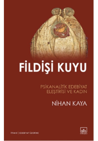 Fildişi Kuyu - Nihan Kaya - İthaki Yayınları