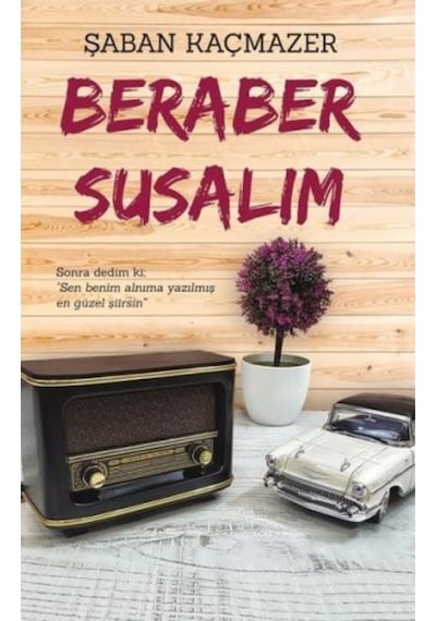 Beraber Susalım - Şaban Kaçmazer - Cenevre Fikir Sanat