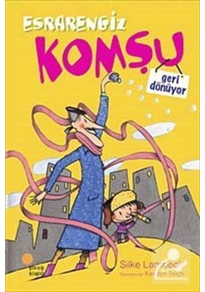 Esrarengiz Komşu Geri Dönüyor - Silke Lambeck - Günışığı Kitaplığı