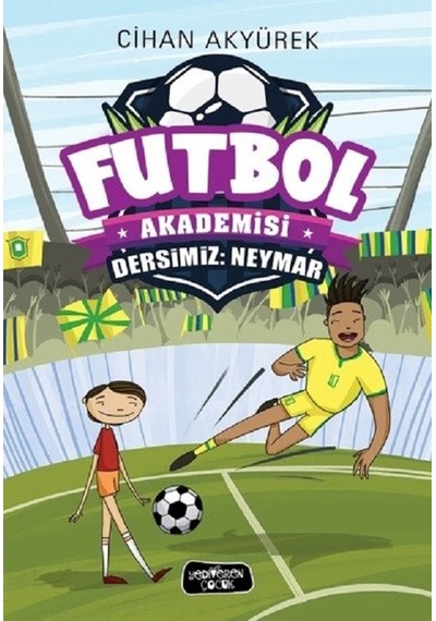 Futbol Akademisi-Dersimiz: Neymar - Cihan Akyürek - Yediveren Çocuk