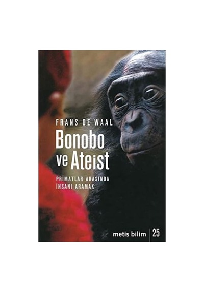 Bonobo Ve Ateist: Primatlar Arasında İnsanı Anlamak