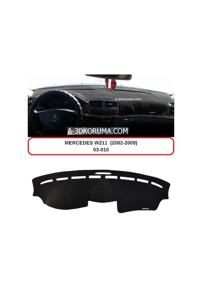 MERCEDES -BENZ W211 (2002-2009) TORPİDO KORUMASI / HALISI / ÖRTÜSÜ / KILIFI