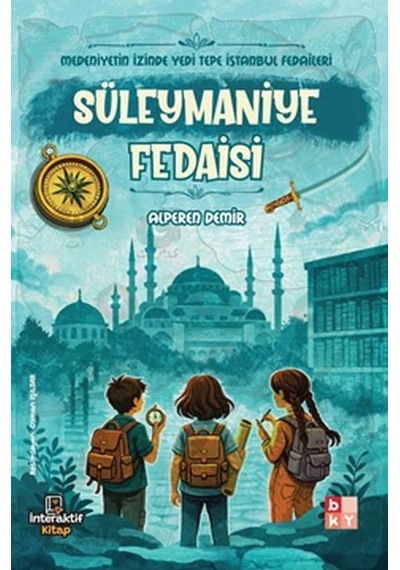 Medeniyetin İzinde Yedi Tepe İstanbul Fedaileri Süleymaniye Fedaisi