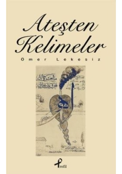 Ateşten Kelimeler - Ömer Lekesiz - Profil Kitap