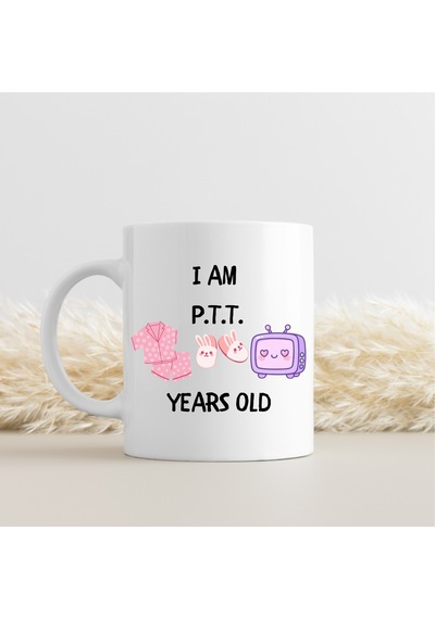I Am Ptt Years Old Tasarımlı Kupa Model 220 Eğlenceli Baskılı Seramik Kahve Kupası Diğer