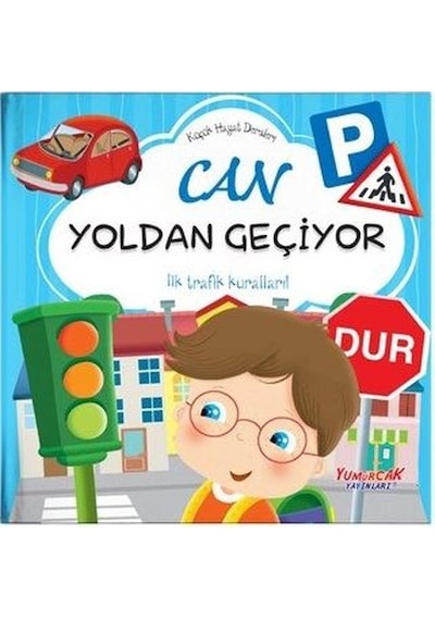 Can Yoldan Geçiyor - Küçük Hayat Dersleri - Chiara Brizzolara - Yumurcak Yayınları