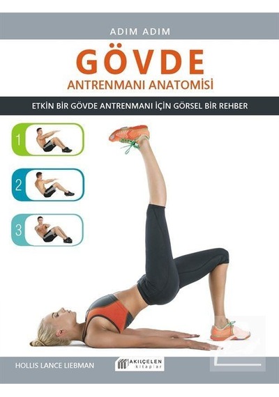 Gövde Antrenmanı Anatomisi - Lance Liebman - Akılçelen Kitaplar