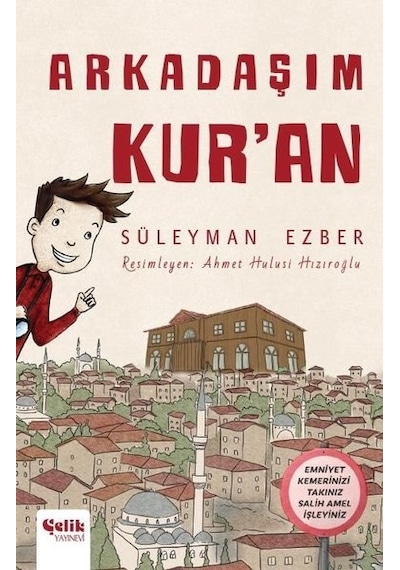 Arkadaşım Kur'an - Süleyman Ezber - Çelik Yayınevi